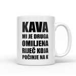 Kava Mi Je Druga Omiljena Riječ Koja Počinje Na K