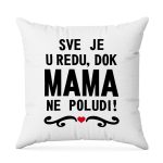 Sve Je U Redu, Dok Mama Ne Poludi