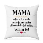 Mama, Svijetu Si Možda Samo Jedna Osoba, Ali Meni Si Cijeli Svijet. Volim Te!