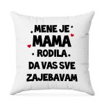 Mene Je Mama Rodila Da Vas Sve Zajebavam
